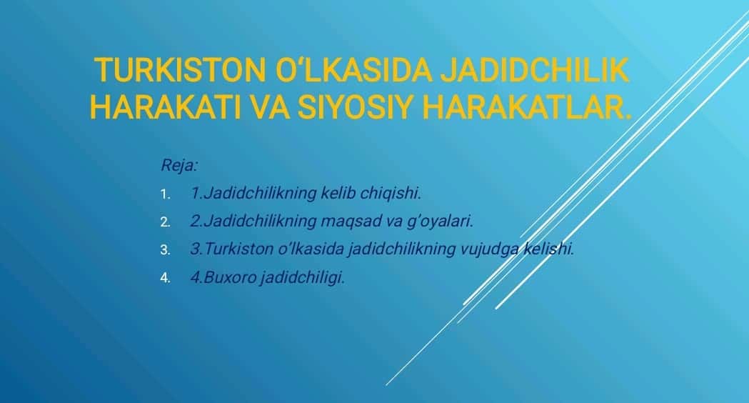 TURKISTON O‘LKASIDA JADIDCHILIK HARAKATI VA SIYOSIY HARAKATLAR.
