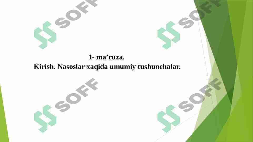 Kirish. Nasoslar xaqida umumiy tushunchalar.