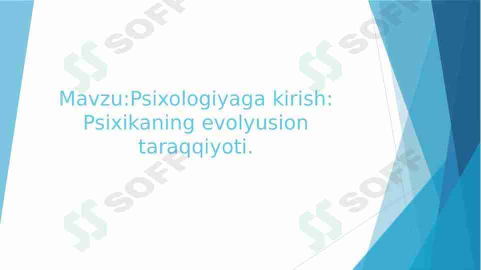Psixologiyaga kirish Psixikaning evolyusion taraqqiyoti