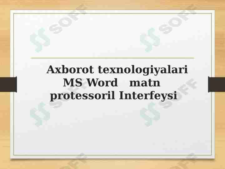 Axborot texnologiyalari. MS Word   matn  protessoril Interfeysi