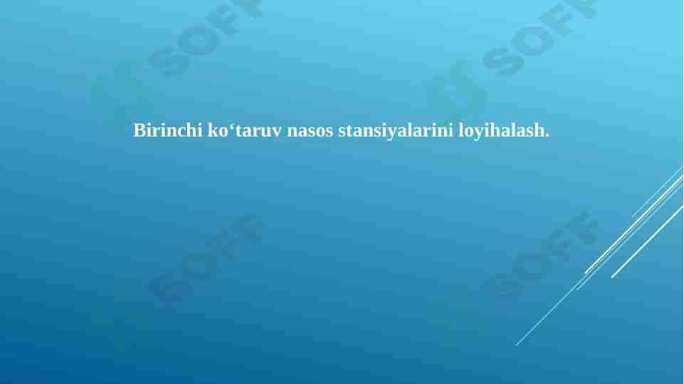 Birinchi ko‘taruv nasos stansiyalarini loyihalash.
