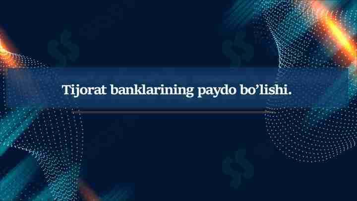 Tijorat banklarining paydo bo'lishi