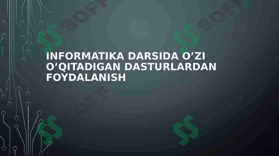 Informatika Darsida O’zi O’qitadigan Dasturlardan Foydalanish