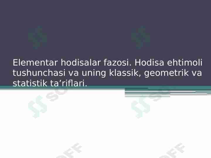 Elementlar fazosi. Hodisa ehtimoli tushunchasi va uning klassik, geometrik va statistik tariflari mavzusida taqdimot.