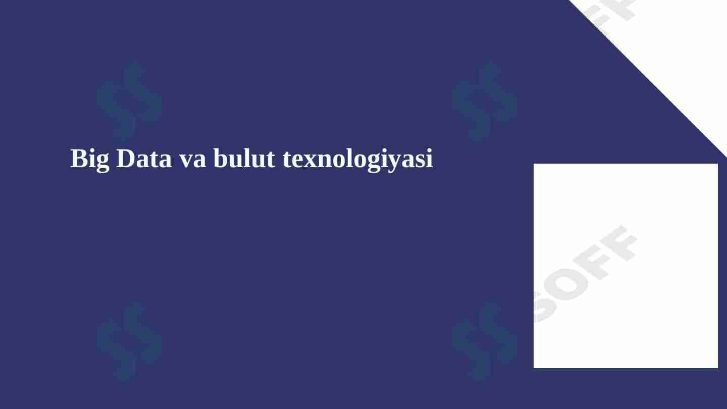 Big Data va bulut texnologiyasi