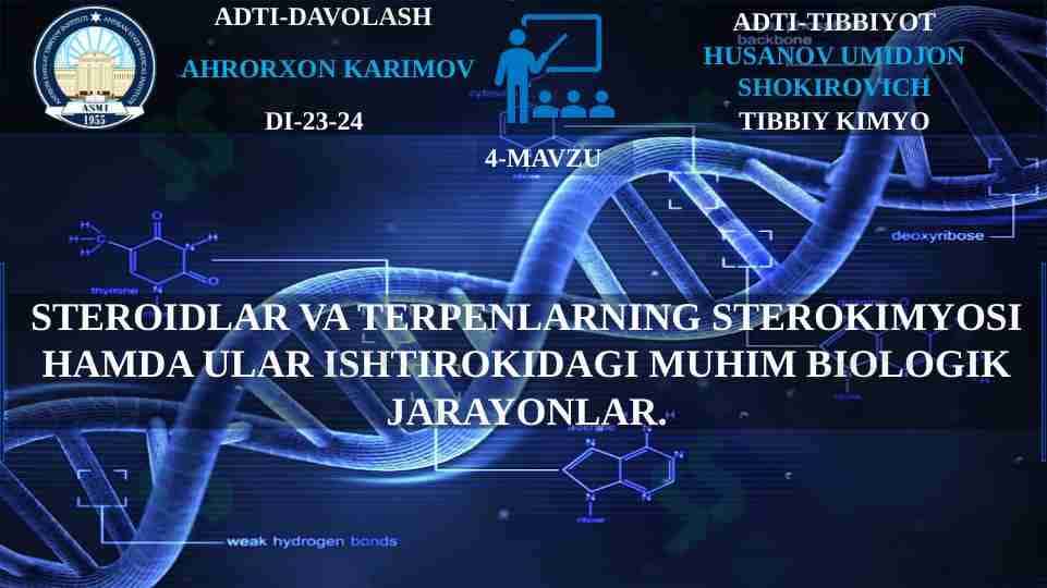 STEROIDLAR VA TERPENLARNING STEROKIMYOSI HAMDA ULAR ISHTIROKIDAGI MUHIM BIOLOGIK JARAYONLAR.