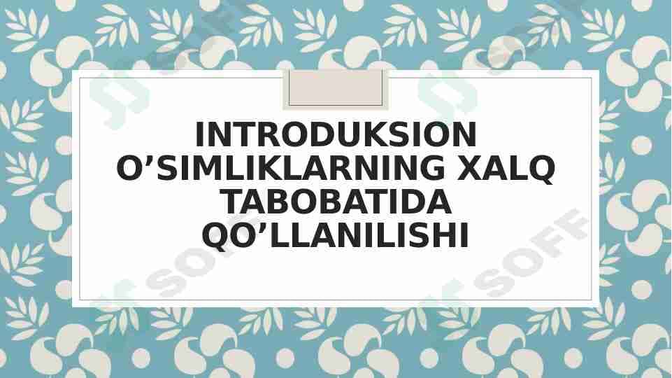 Introduksion oʻsimliklarning xalq tabobatida qoʻllanilishi