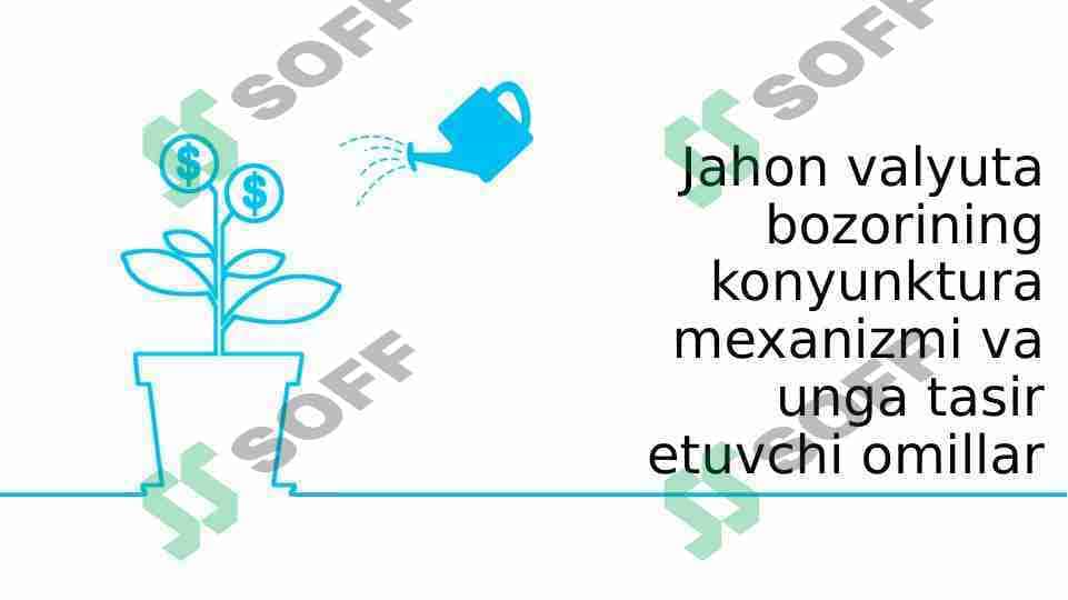 Jahon valyuta bozorining konyunktura mexanizmi va unga tasir etuvchi omillar