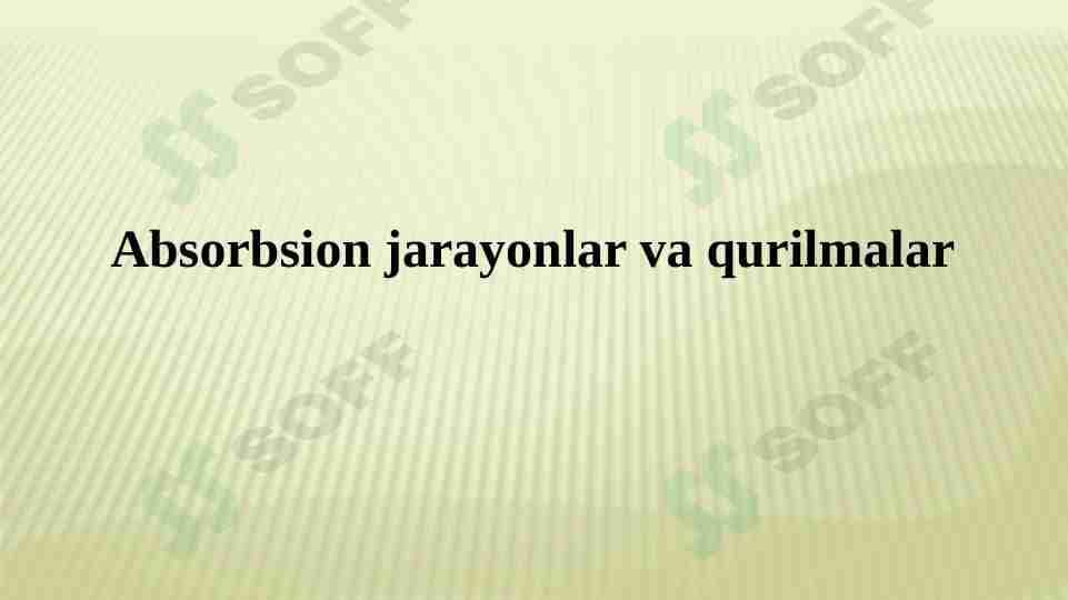 Absorbsion jarayonlar va qurilmalar