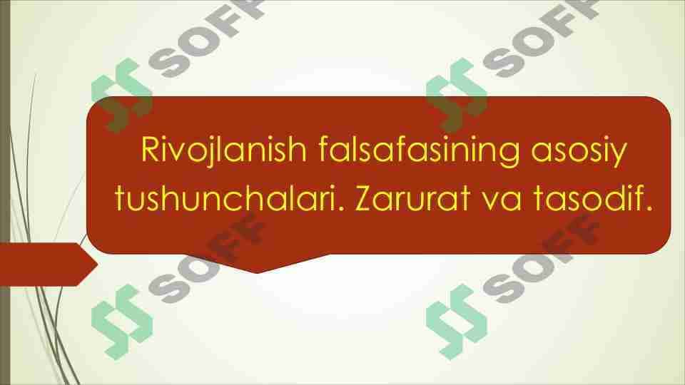 Rivojlanish falsafasining asosiy tushunchalari. Zarurat va tasodif