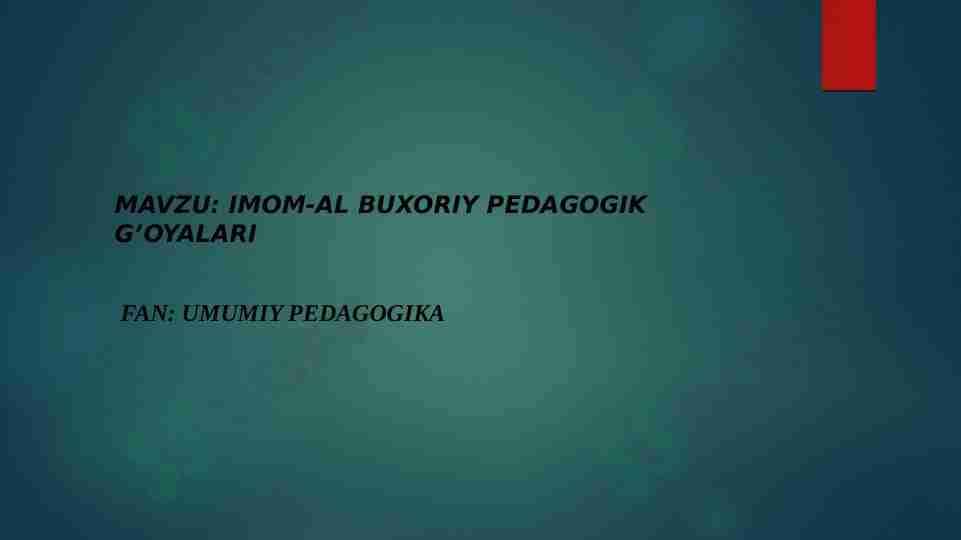 Imom al Buxoriy pedagogik g'oyalari