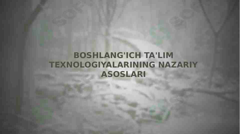 Boshlang'ich ta'lim texnologiyalarining nazariy asoslari