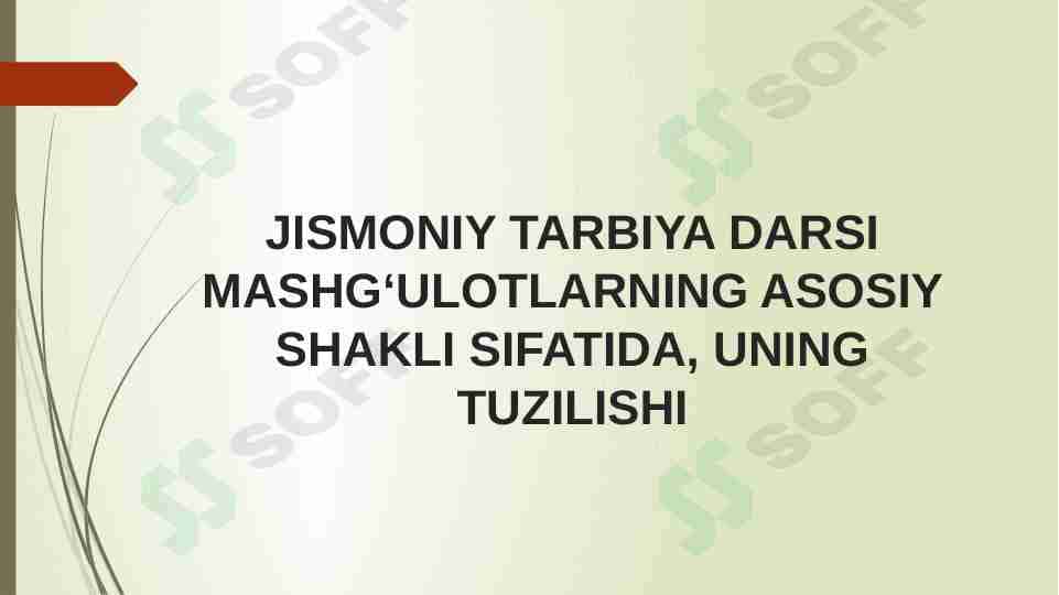 Jismoniy tarbiya darsi mashg‘ulotlarning asosiy shakli sifatida, uning tuzilishi