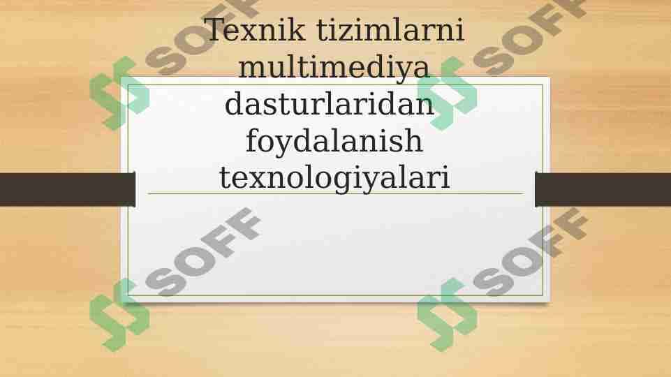 Texnik tizimlarni multimediya dasturlaridan foydalanish texnalogiyalari