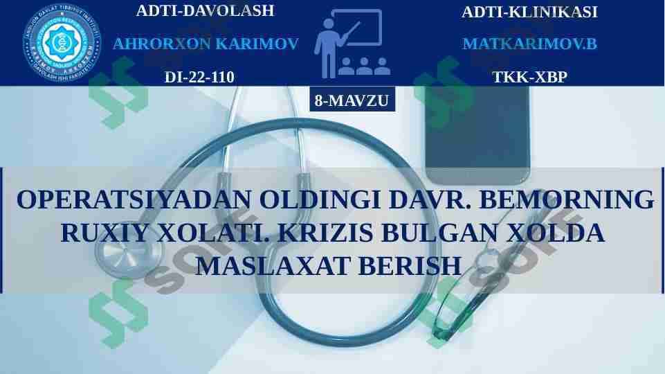 OPERATSIYADAN OLDINGI DAVR. BEMORNING RUXIY XOLATI. KRIZIS BULGAN XOLDA MASLAXAT BERISH