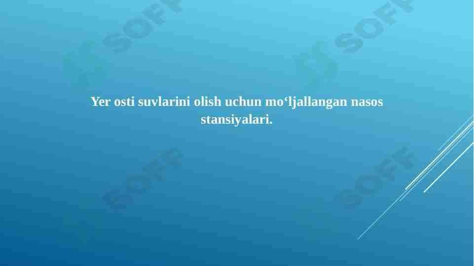 Yer osti suvlarini olish uchun mo‘ljallangan nasos stansiyalari.
