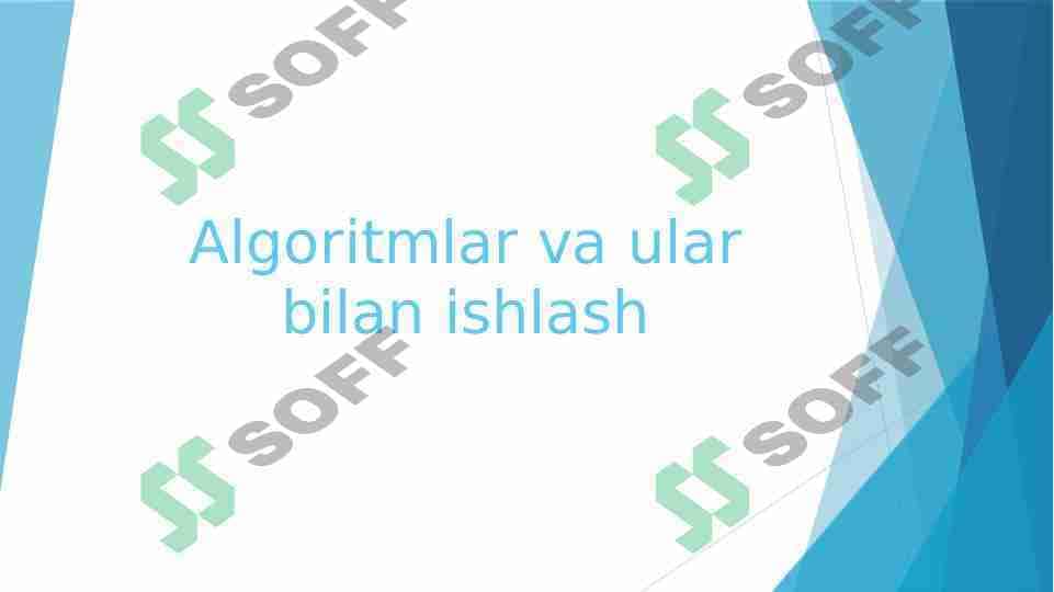 Algoritmlar va ular bilan ishlash