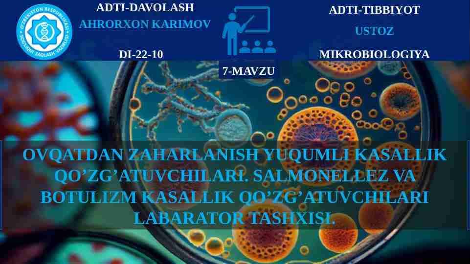 OVQATDAN ZAHARLANISH YUQUMLI KASALLIK QO’ZG’ATUVCHILARI. SALMONELLEZ VA BOTULIZM KASALLIK QO’ZG’ATUVCHILARI LABARATOR TASHXISI.