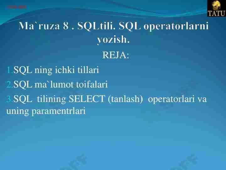 SQLtili va SQL operatorlarini yozish.