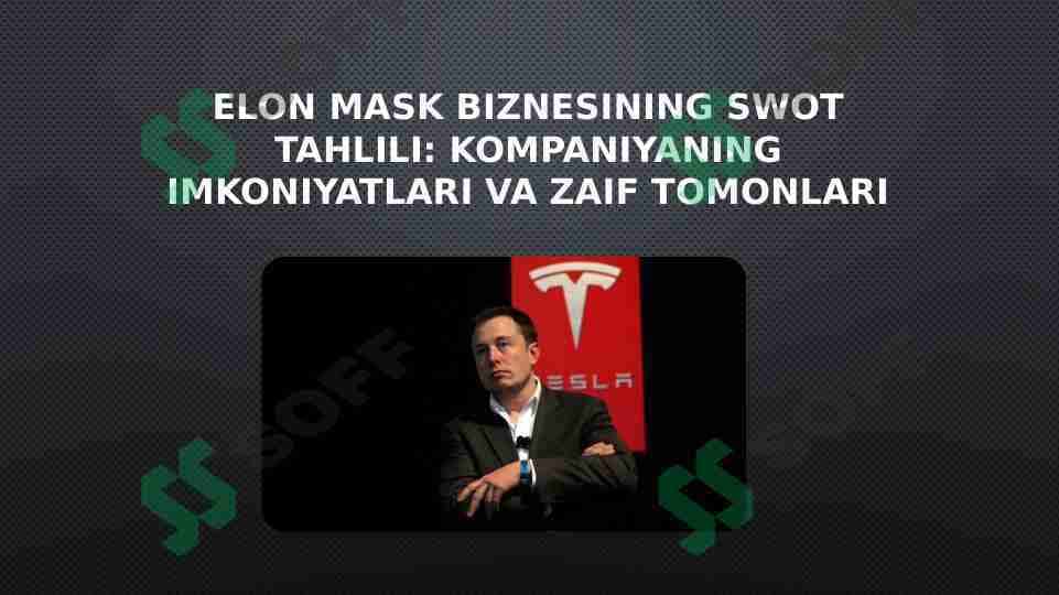 Elon Mask biznesining SWOT tahlili