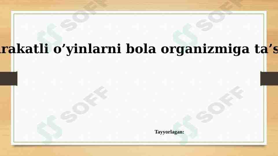 Harakatli o’yinlarni bola organizmiga ta’siri