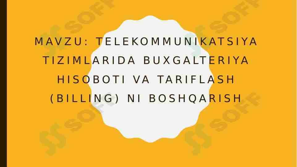 Telekommunikatsiya tizimlarida buxgalteriya hisoboti va tariflash (billing) ni boshqarish