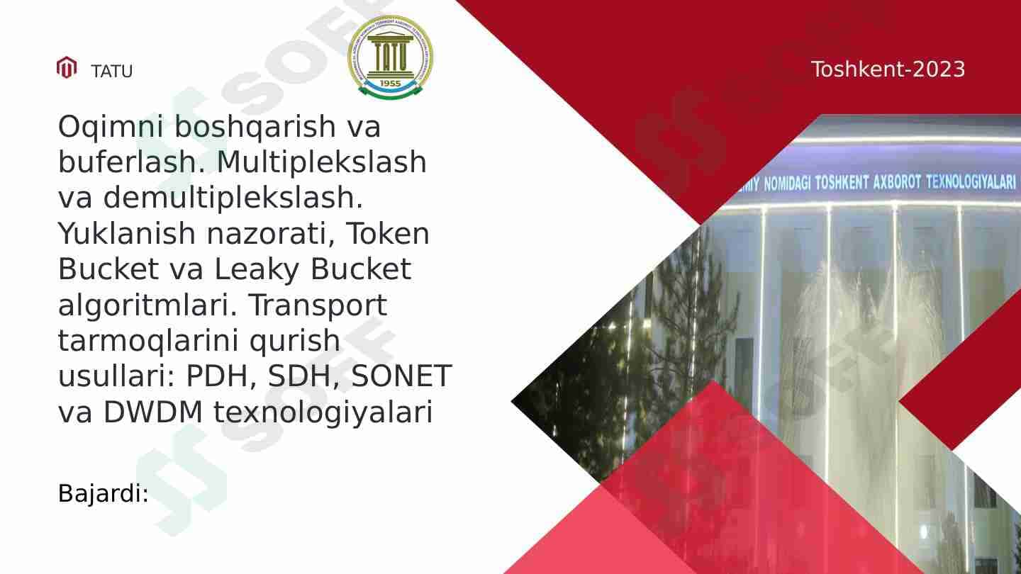 Oqimni boshqarish va buferlash. Multiplekslash va demultiplekslash. Yuklanish nazorati, Token Bucket va Leaky Bucket algoritmlari. Transport tarmoqlarini qurish usullari: PDH, SDH, SONET va DWDM texnologiyalari