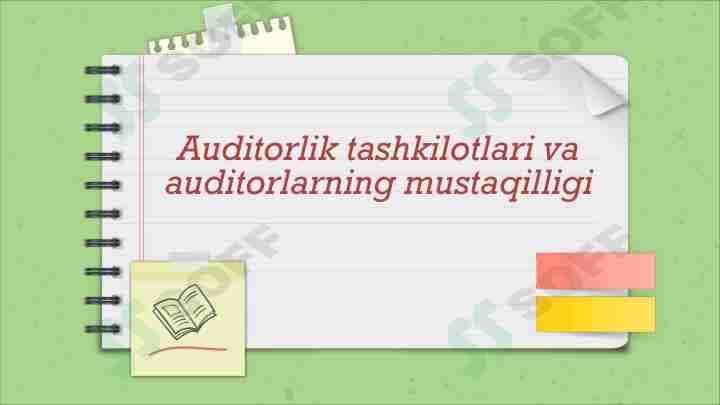 Auditorlik tashkilotlari va auditorlarning mustaqilligi