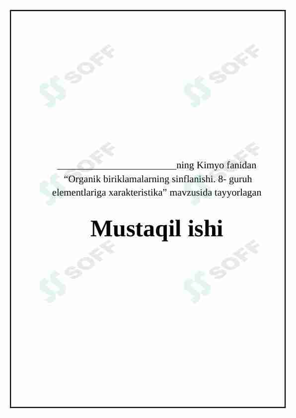 Organik biriklamalarning sinflanishi. 8-guruh elementlariga xarakteristika