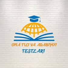 Ona tili va Adabiyot fanidan testlar 6.7.8.9 sinf uchun