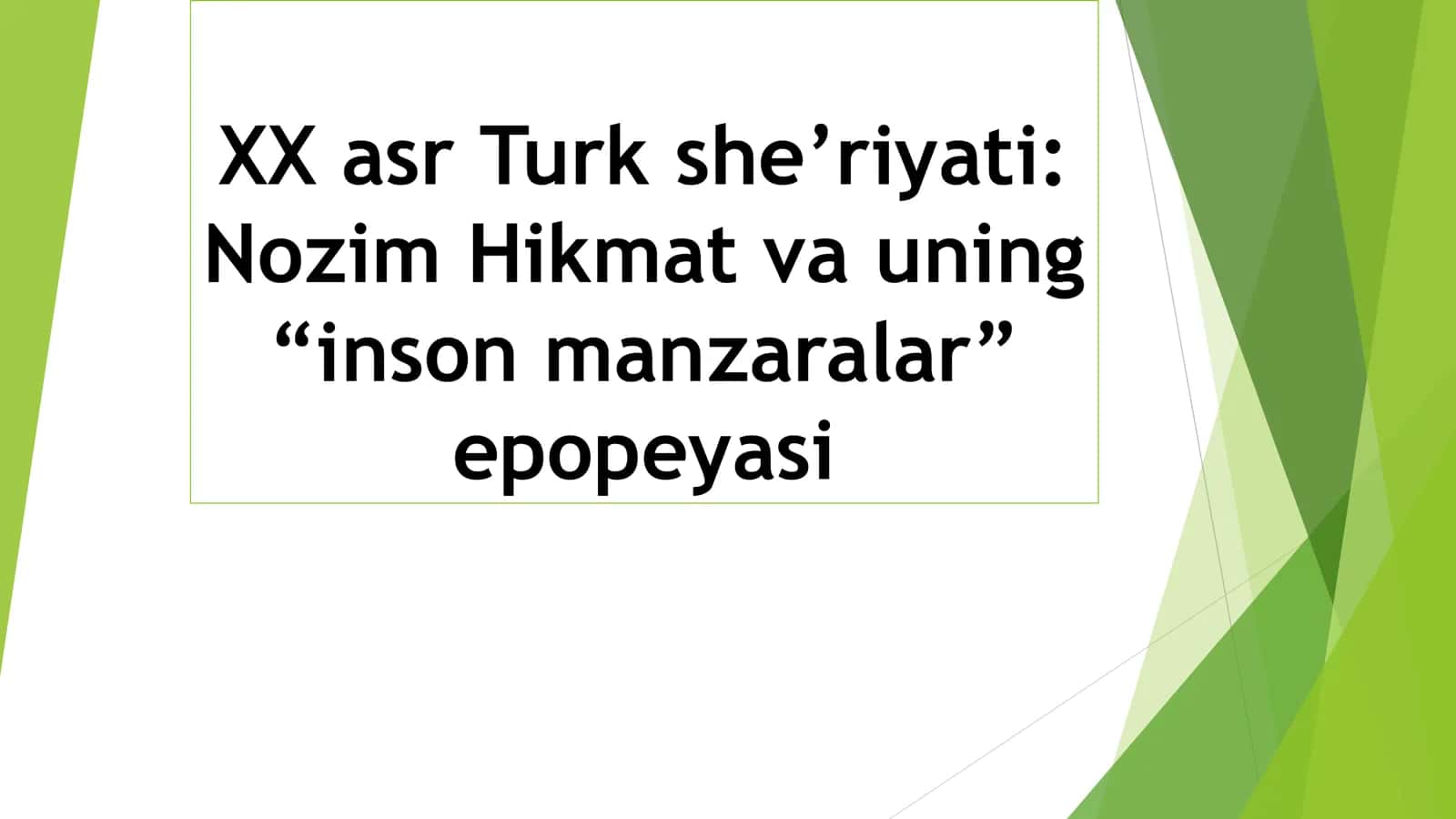 Turk she’riyati Nozim Hikmat va uning “inson manzaralar” epopeyasi