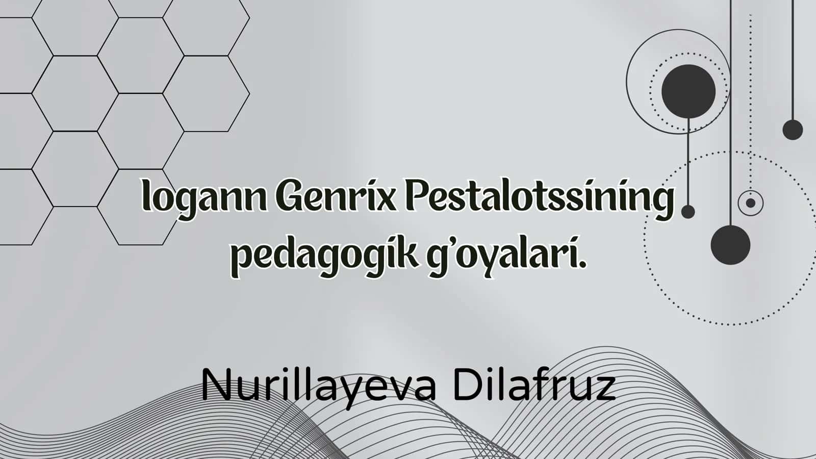 Iogann Genrix Pestalotssining pedagogik g'oyalari