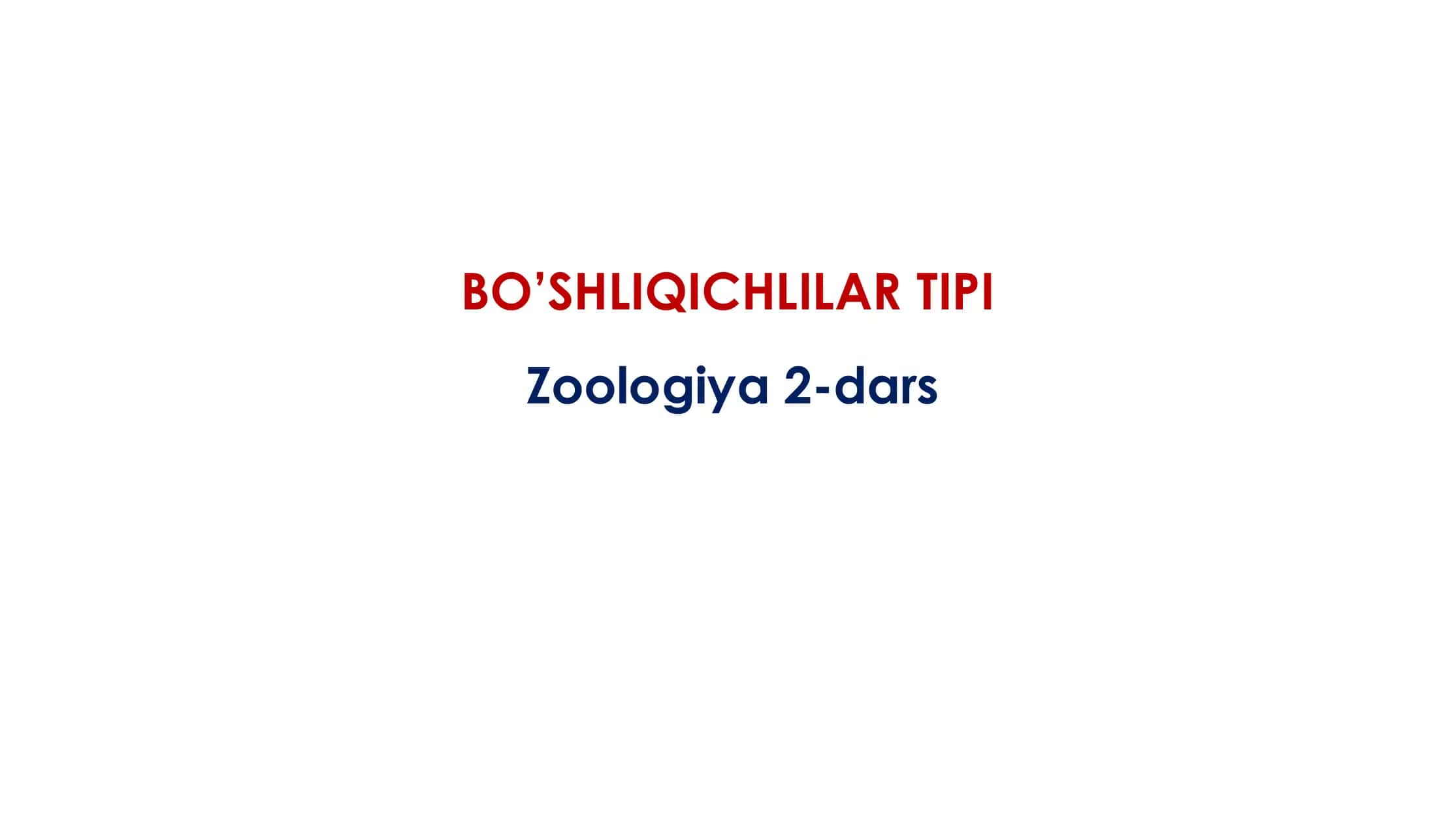 Bo’shliqichlilar tipi Zoologiya 2-dars