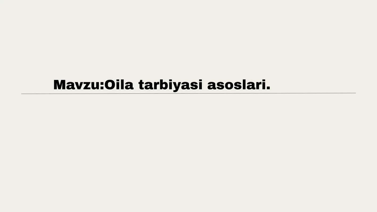 Oila tarbiyasi asoslari.