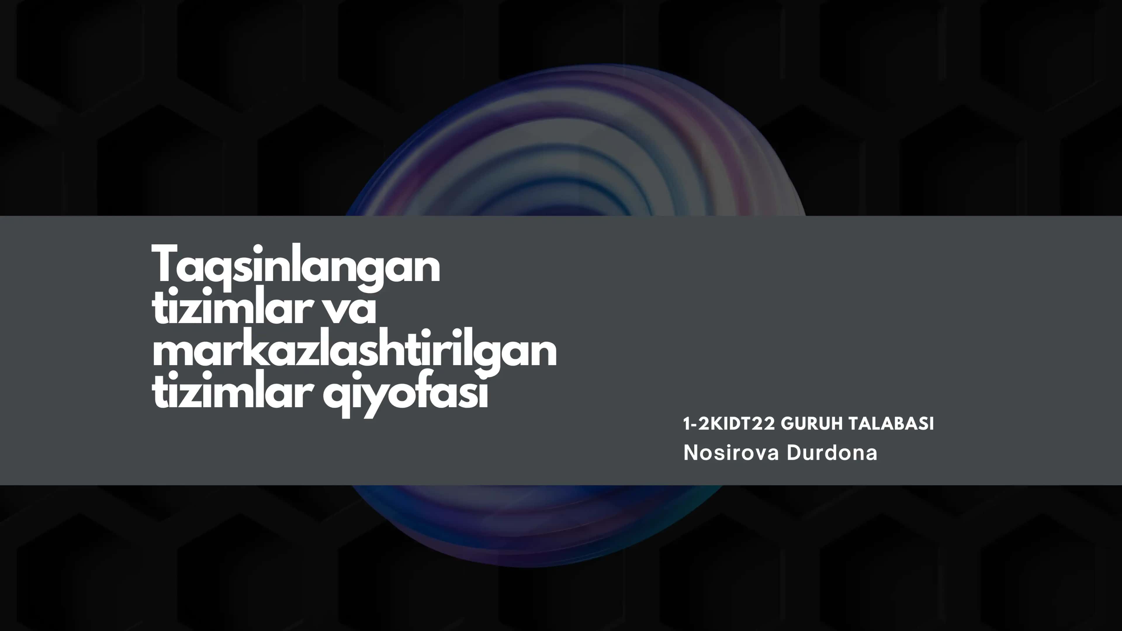 Taqsinlangan tizimlar va markazlashtirilgan tizimlar qiyofasi
