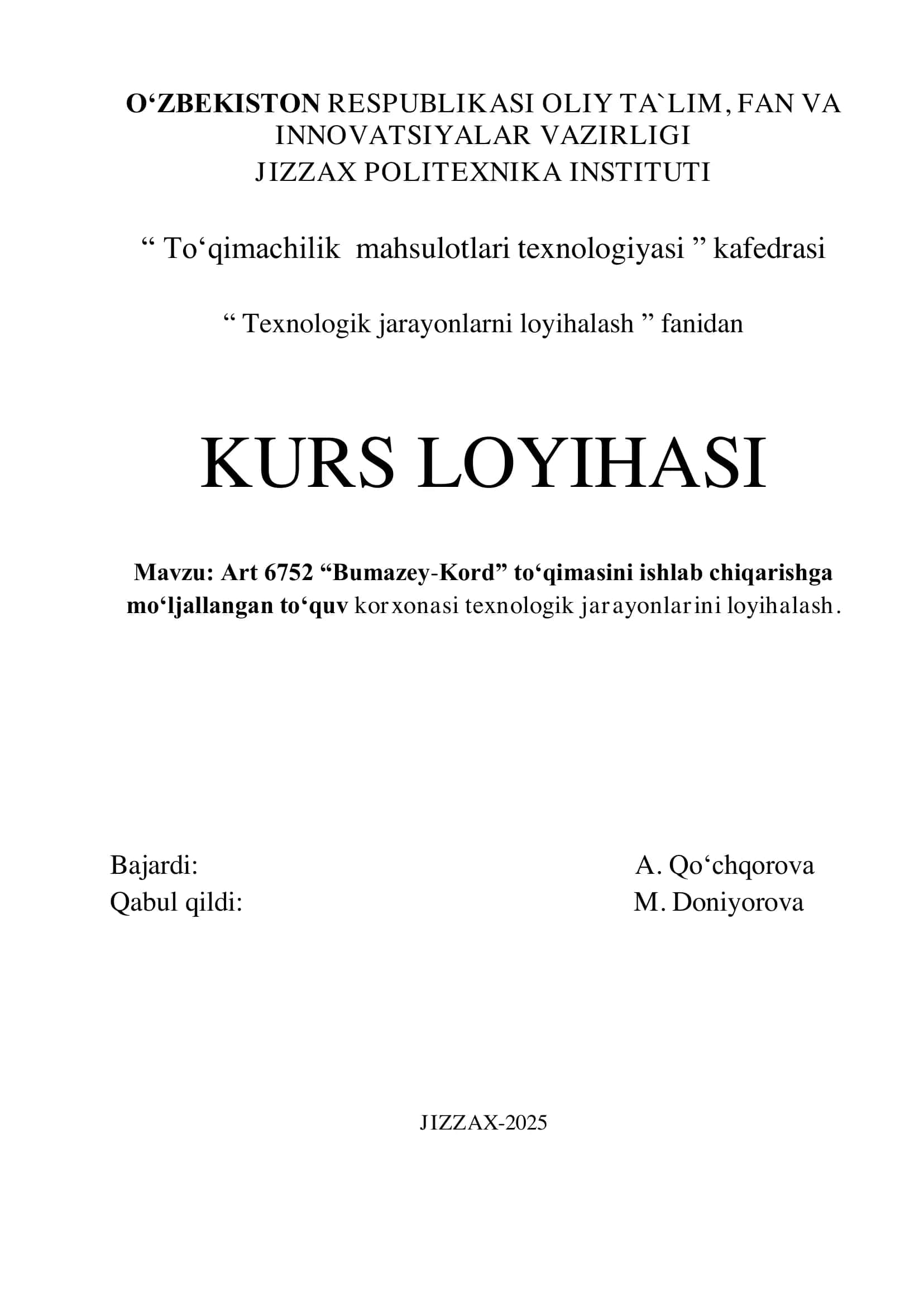 Mavzu: Art 6752 “Bumazey-Kord” to‘qimasini ishlab chiqarishga mo‘ljallangan to‘quv korxonasi texnologik jarayonlarini loyihalash.