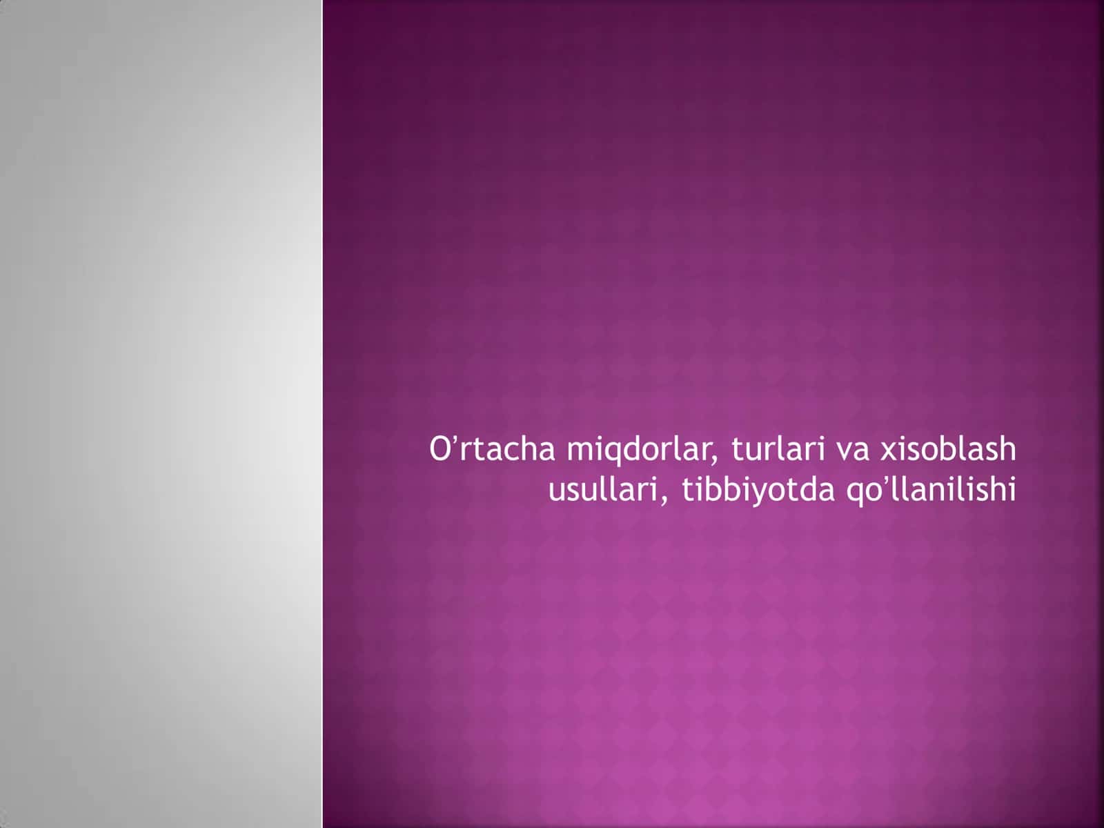 Oʼrtacha miqdorlar, turlari va xisoblash usullari, tibbiyotda qoʼllanilishi