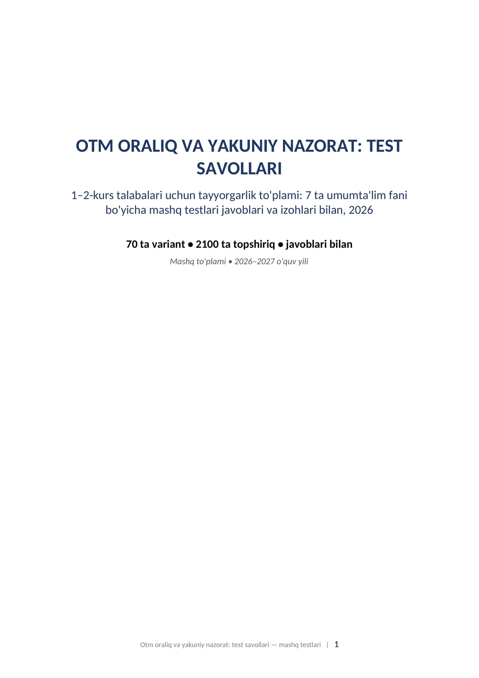 OTM oraliq va yakuniy nazorat test savollari 2026 1-kurs fanlari javoblari bilan mashq testlari.  OTM ORALIQ VA YAKUNIY NAZORAT: TEST SAVOLLARI 1–2-kurs talabalari uchun tayyorgarlik to'plami: 7 ta umumta'lim fani bo'yicha mashq testlari javoblari va izohlari bilan, 2026