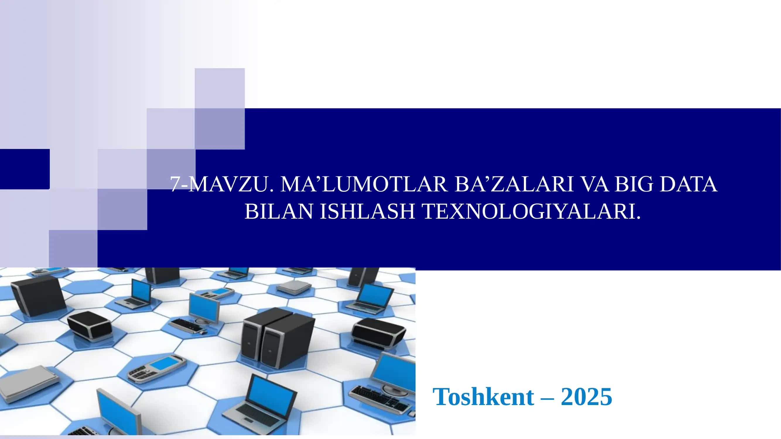 MA’LUMOTLAR BA’ZALARI VA BIG DATA BILAN ISHLASH TEXNOLOGIYALARI