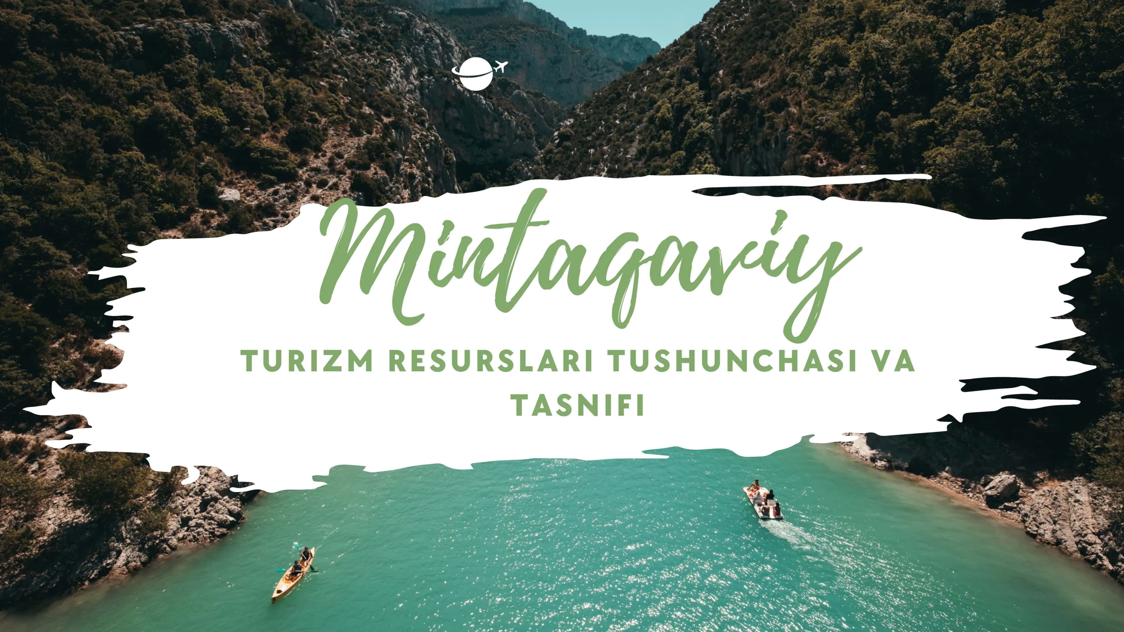 Mintaqaviy TURIZM RESURSLARI TUSHUNCHASI VA TASNI