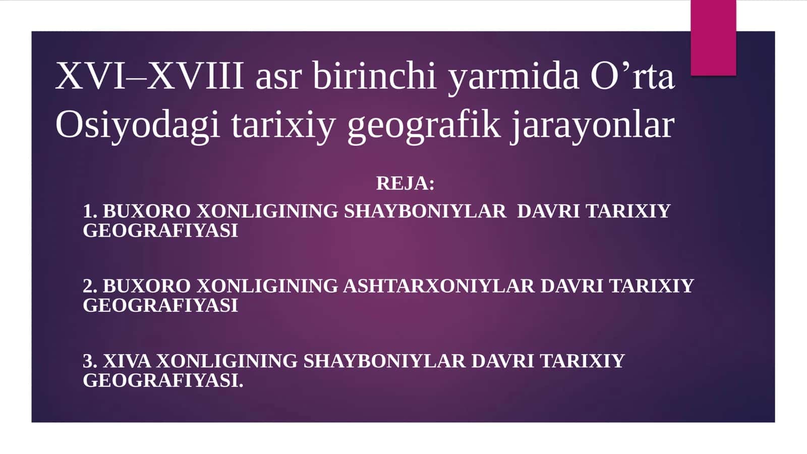 XVI–XVIII asr birinchi yarmida O’rta Osiyodagi tarixiy geografik jarayonlar