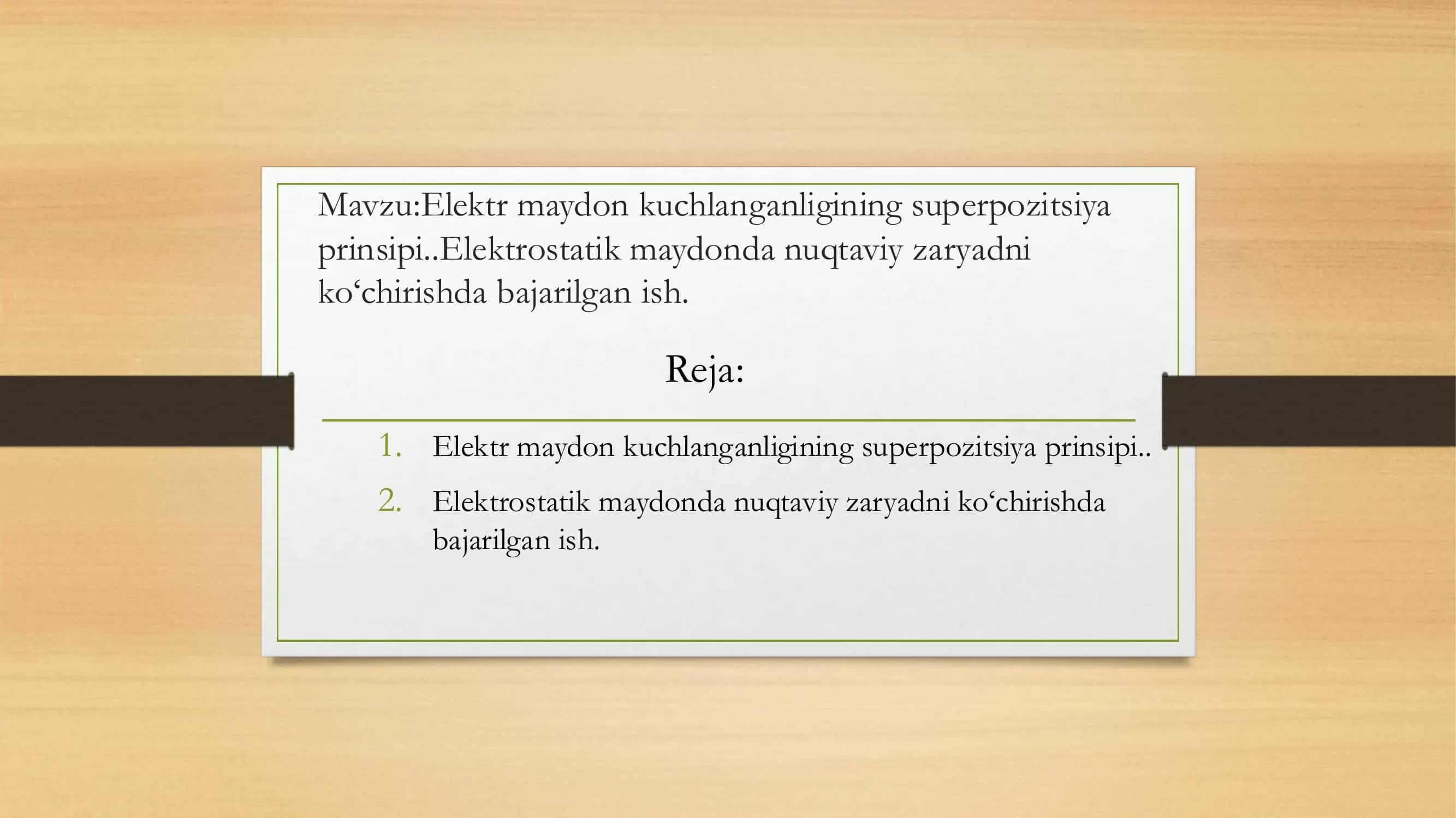 Elektr maydon kuchlanganligining superpozitsiya prinsipi. Elektrostatik maydonda nuqtaviy zaryadni ko‘chirishda bajarilgan ish.