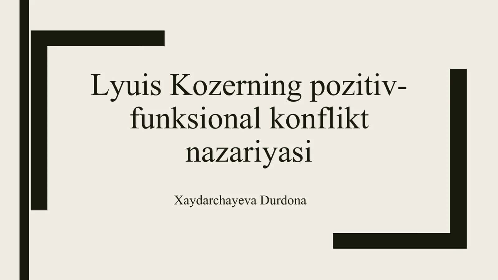 Lyuis Kozerning pozitiv-
funksional konflikt
nazariyasi