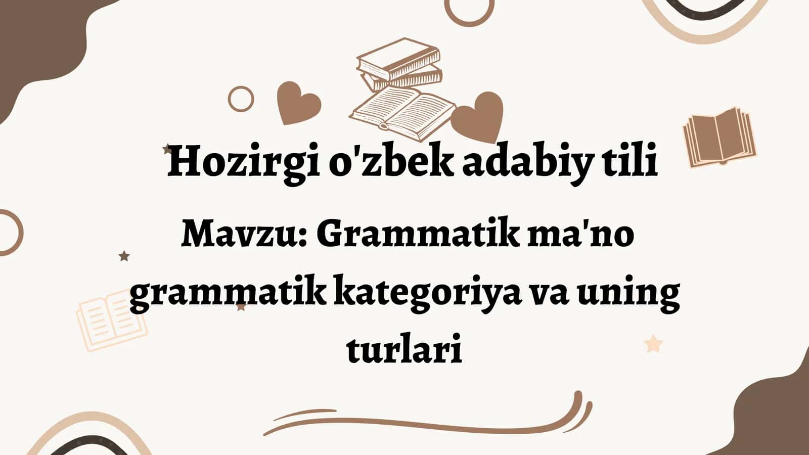 Grammatik ma'no grammatik kategoriya va uning turlari