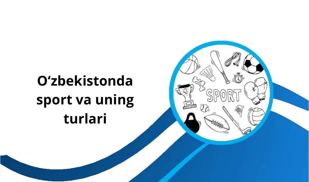 O‘zbekistonda sport va uning turlari