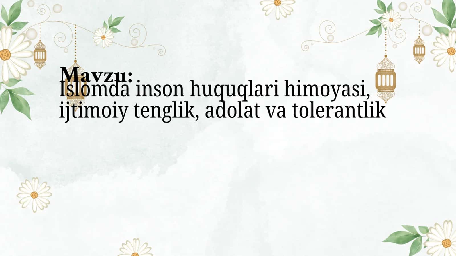 Islomda inson huquqlari himoyasi, ijtimoiy tenglik, adolat va tolerantlik