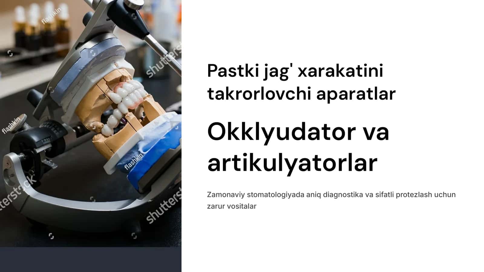Pastki jag‘ xarakatini takrorlovchi aparatlar.( okklyudator,artikulyatorlar)