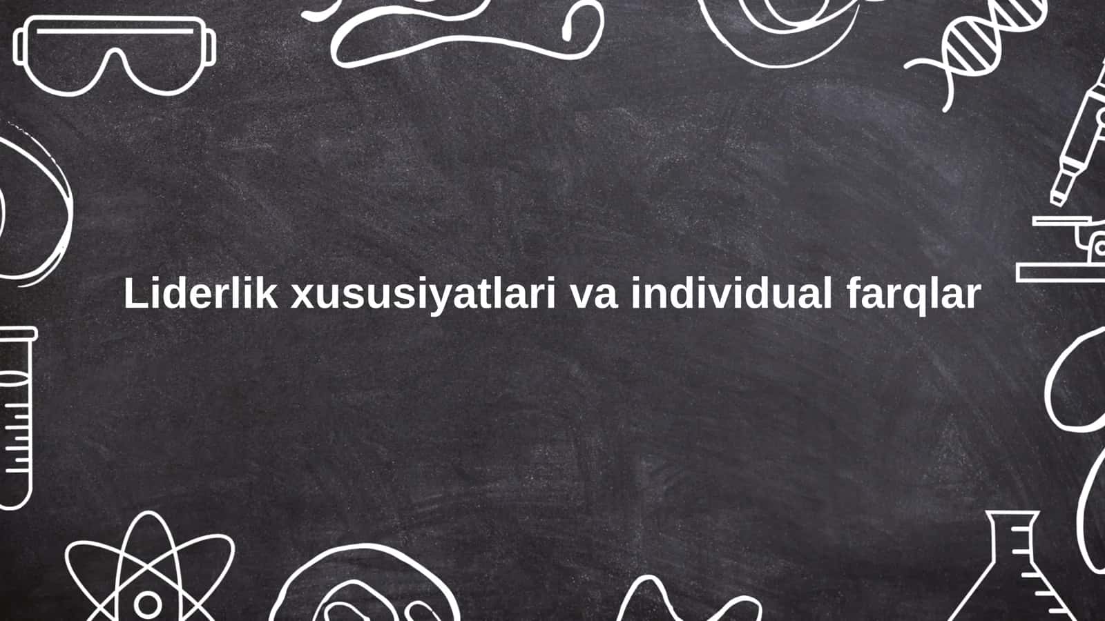 Liderlik xususiyatlari va individual farqlar