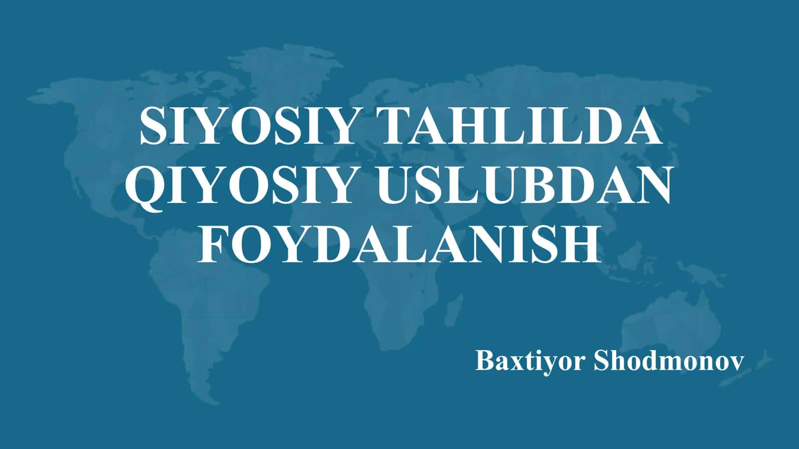 SIYOSIY TAHLILDA QIYOSIY USLUBDAN FOYDALANISH