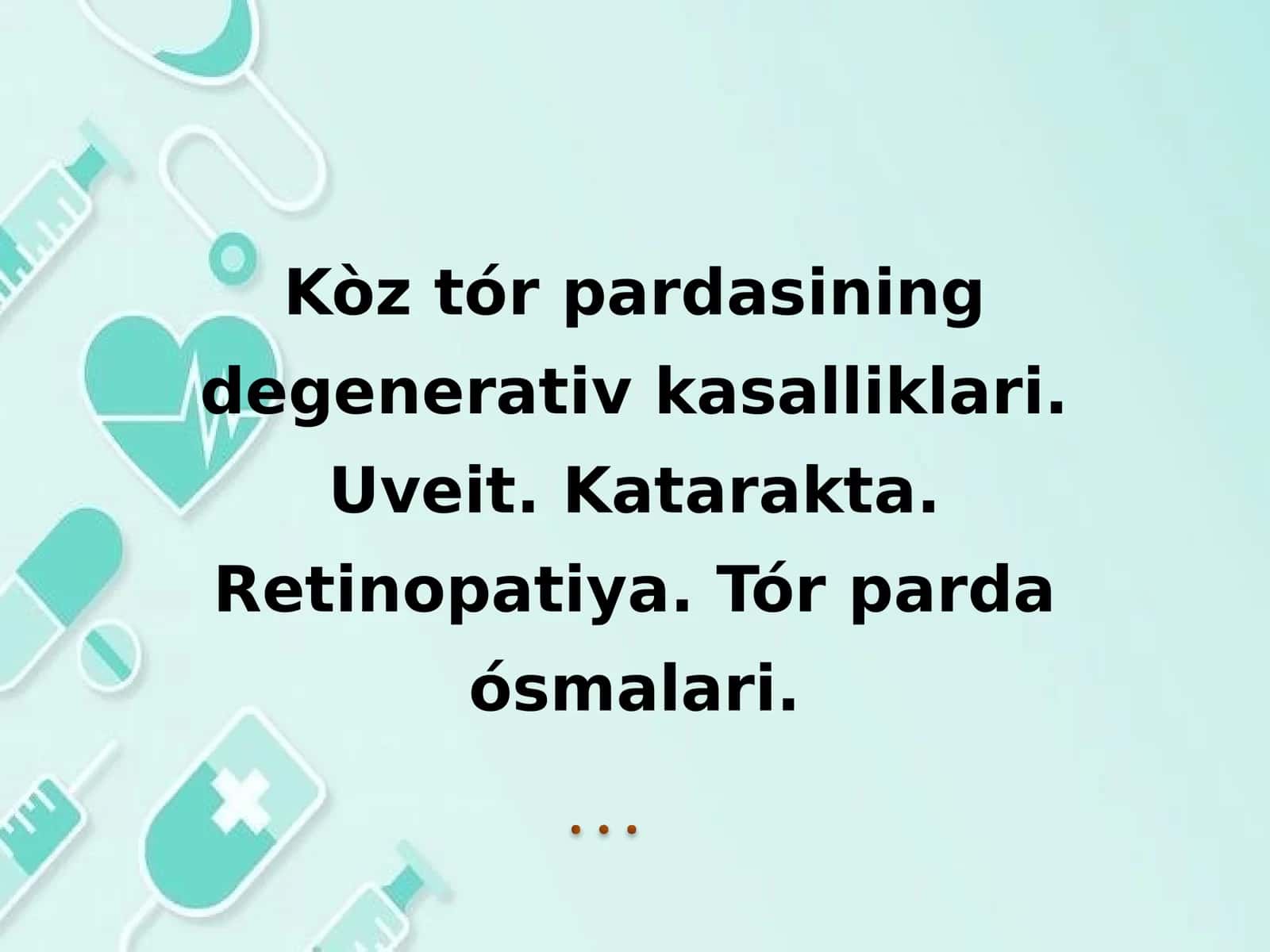 Kòz tór pardasining degenerativ kasalliklari. Uveit. Katarakta. Retinopatiya. Tór parda ósmalari